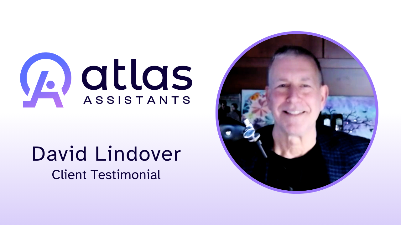 David Lindover tells their story about Atlas Assistants, LLC