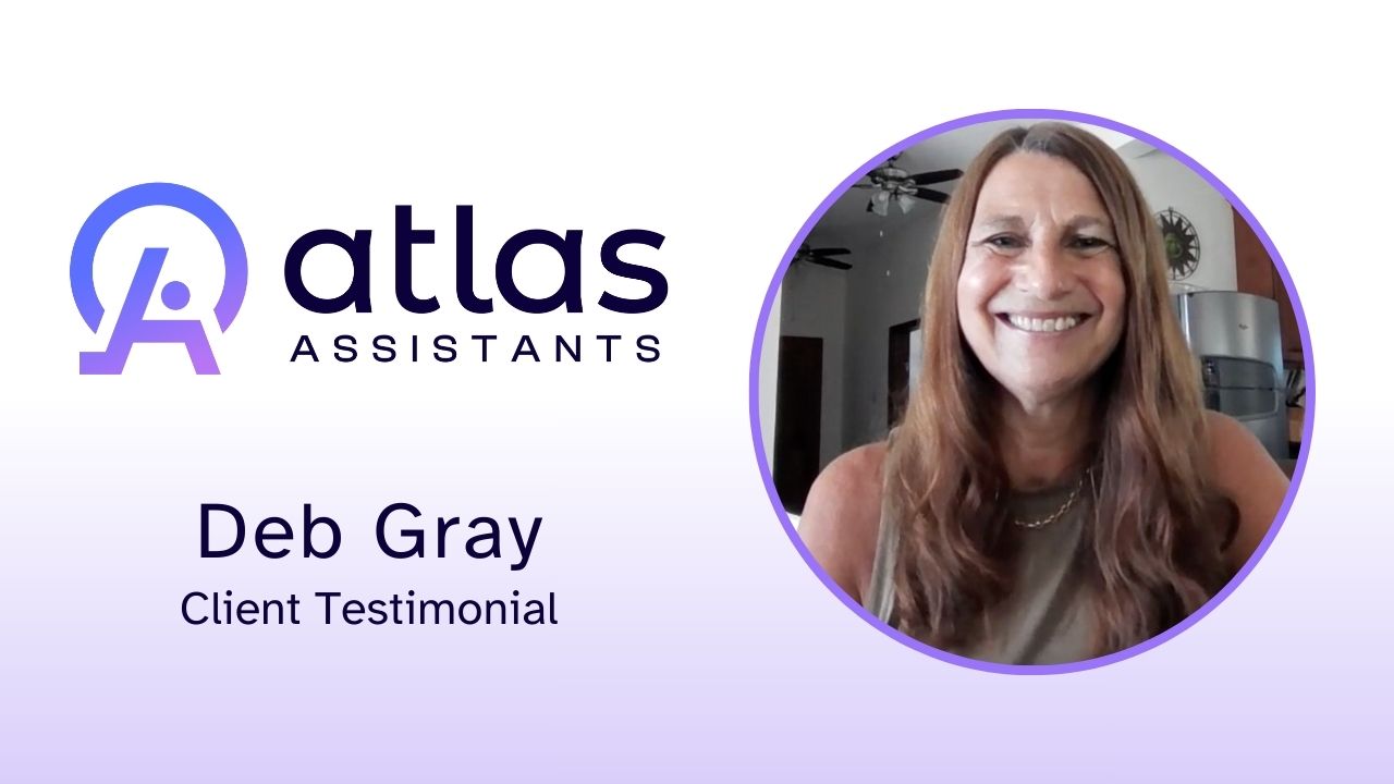 Deb Gray tells their story about Atlas Assistants, LLC