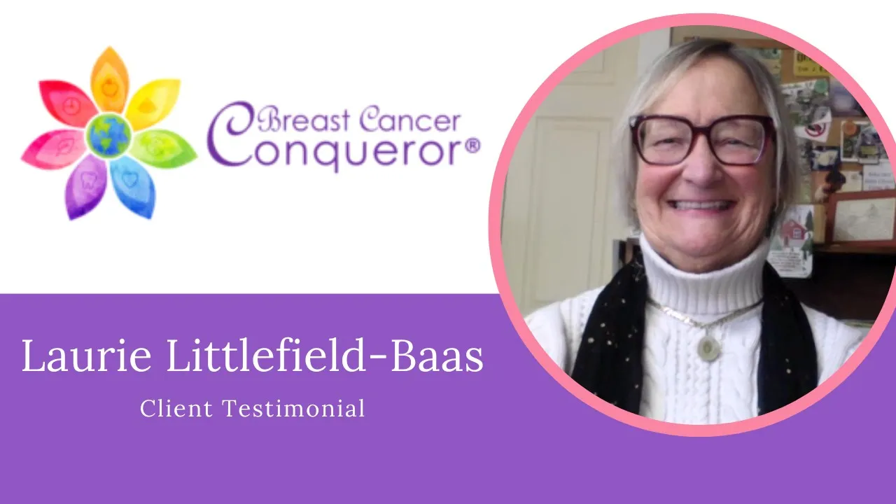 Laurie Littlefield-Baas tells their story about Breast cancer conqueror, Llc