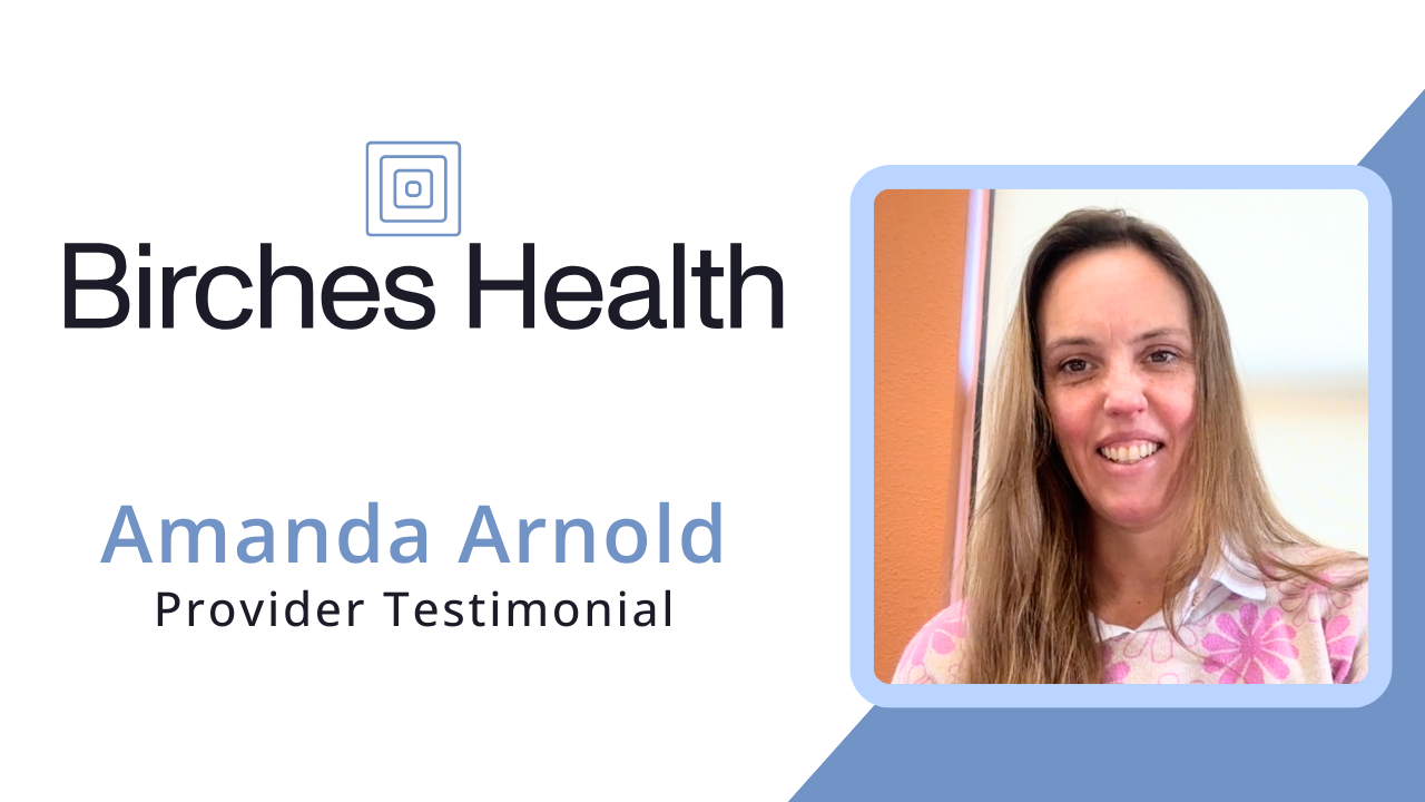Amanda Arnold tells their story about Birches Health