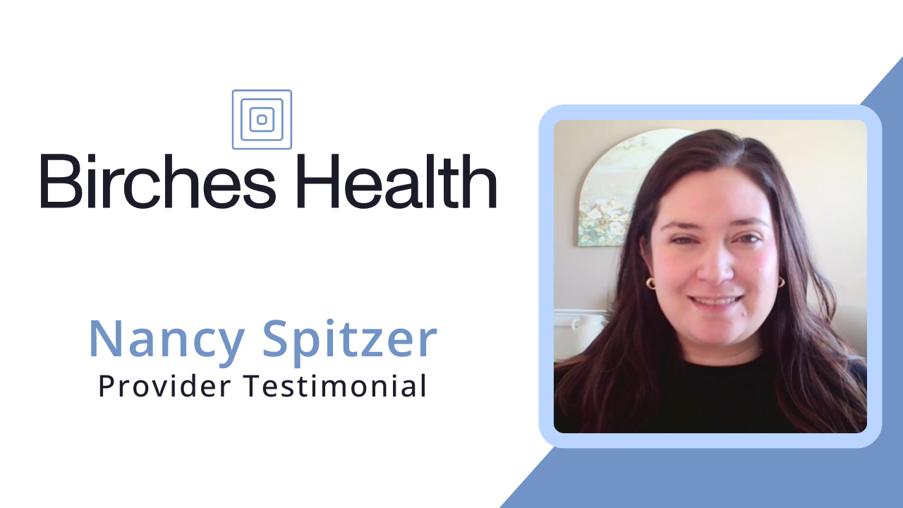 Nancy Helen Spitzer tells their story about Birches Health