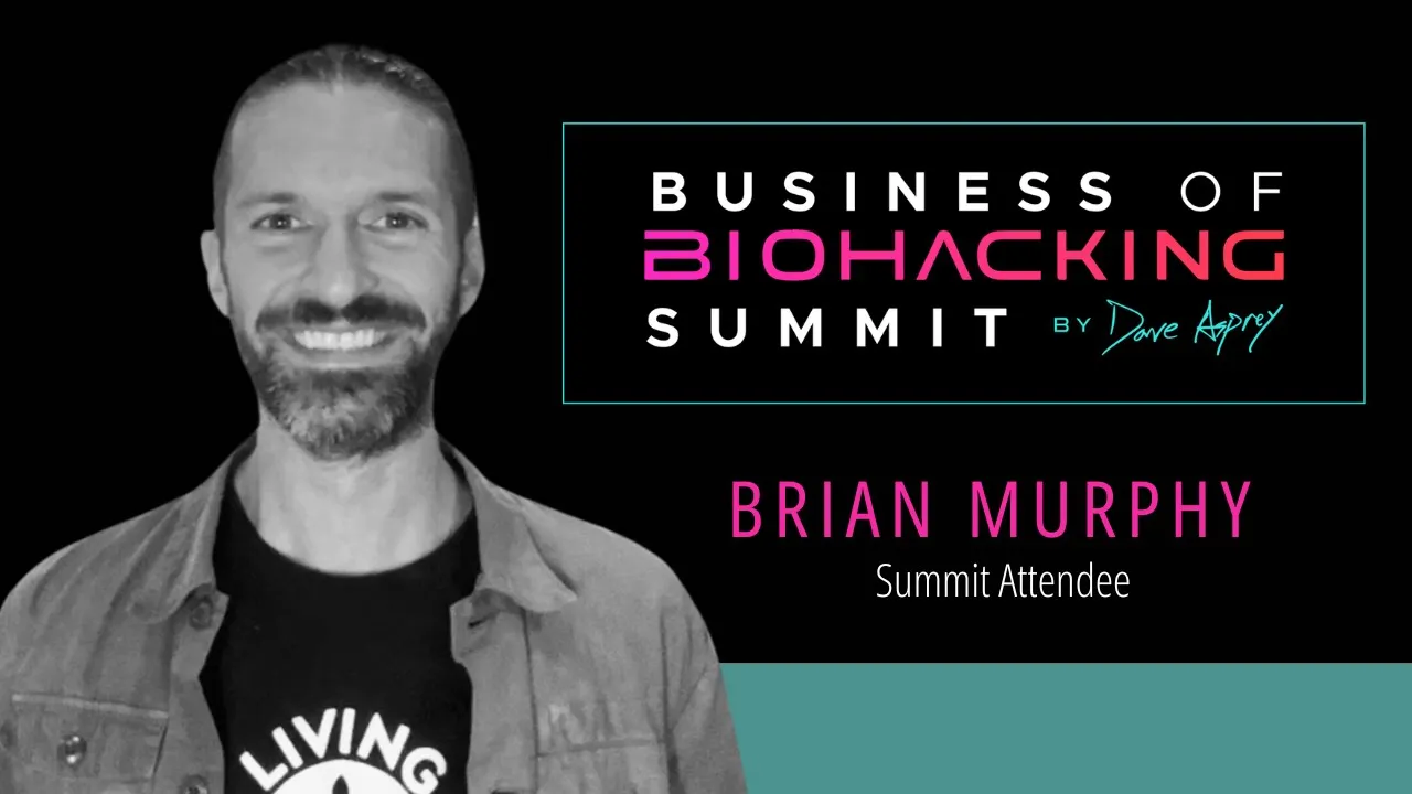 Brian Murphy tells their story about Business of Biohacking