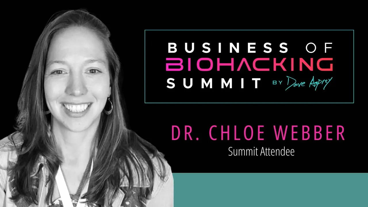 Dr. Chloe Webber tells their story about Business of Biohacking