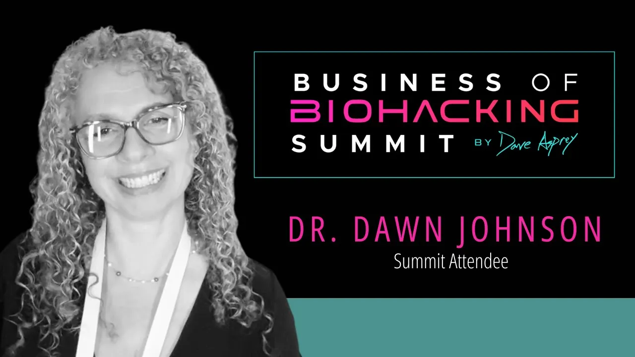 Dr. Dawn Johnson tells their story about Business of Biohacking