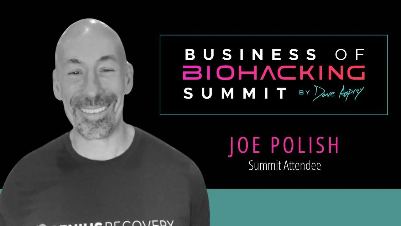 Joe Polish tells their story about Business of Biohacking