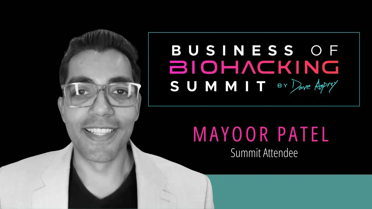 Mayoor Patel tells their story about Business of Biohacking