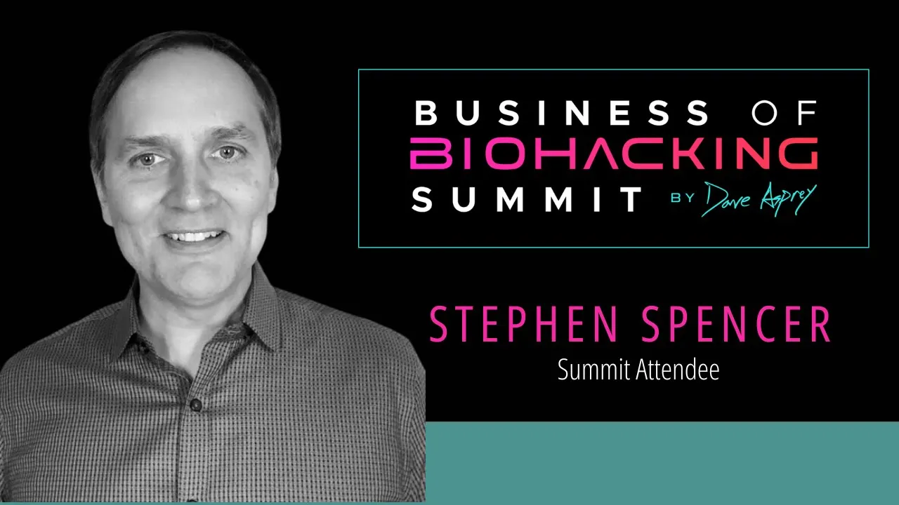 Stephen Spencer tells their story about Business of Biohacking