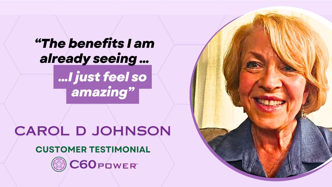 Carol D Johnson tells their story about C60 Power