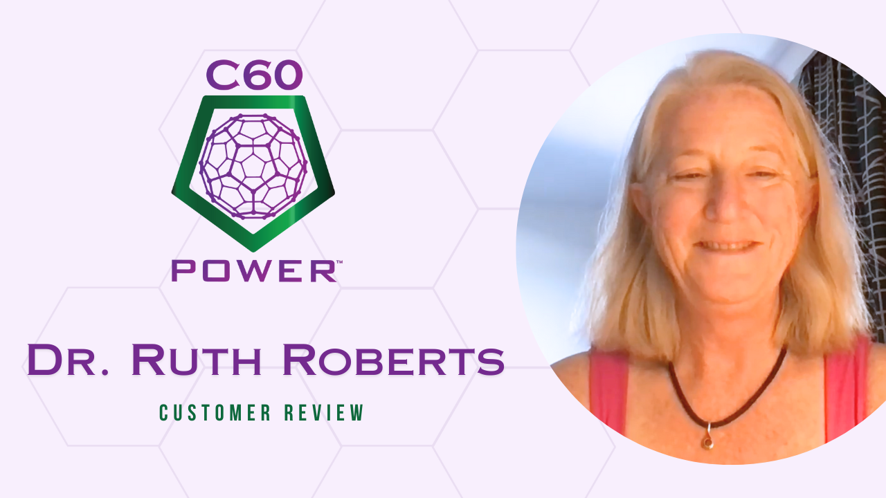 Dr Ruth Roberts tells their story about C60 Power