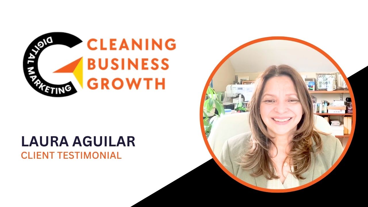 Laura Aguilar tells their story about Cleaning Business Growth