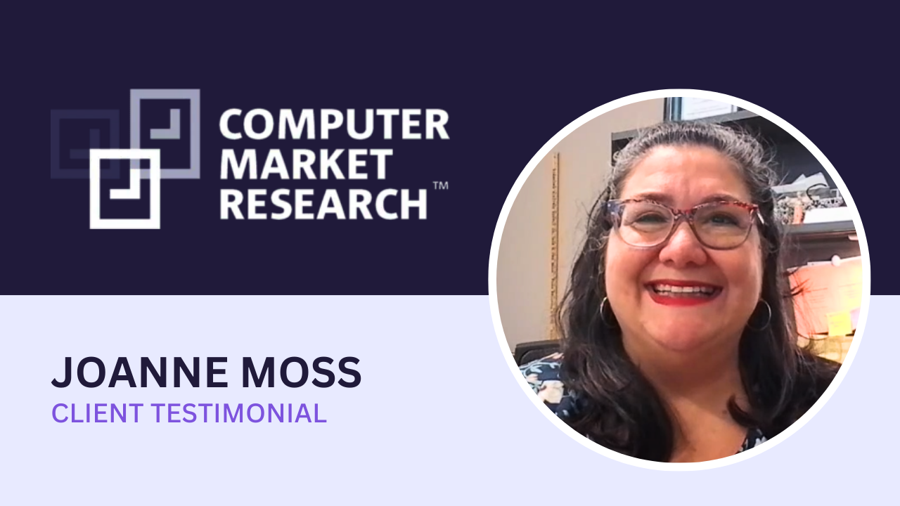 Joanne Moss tells their story about Computer Market Research, Ltd.
