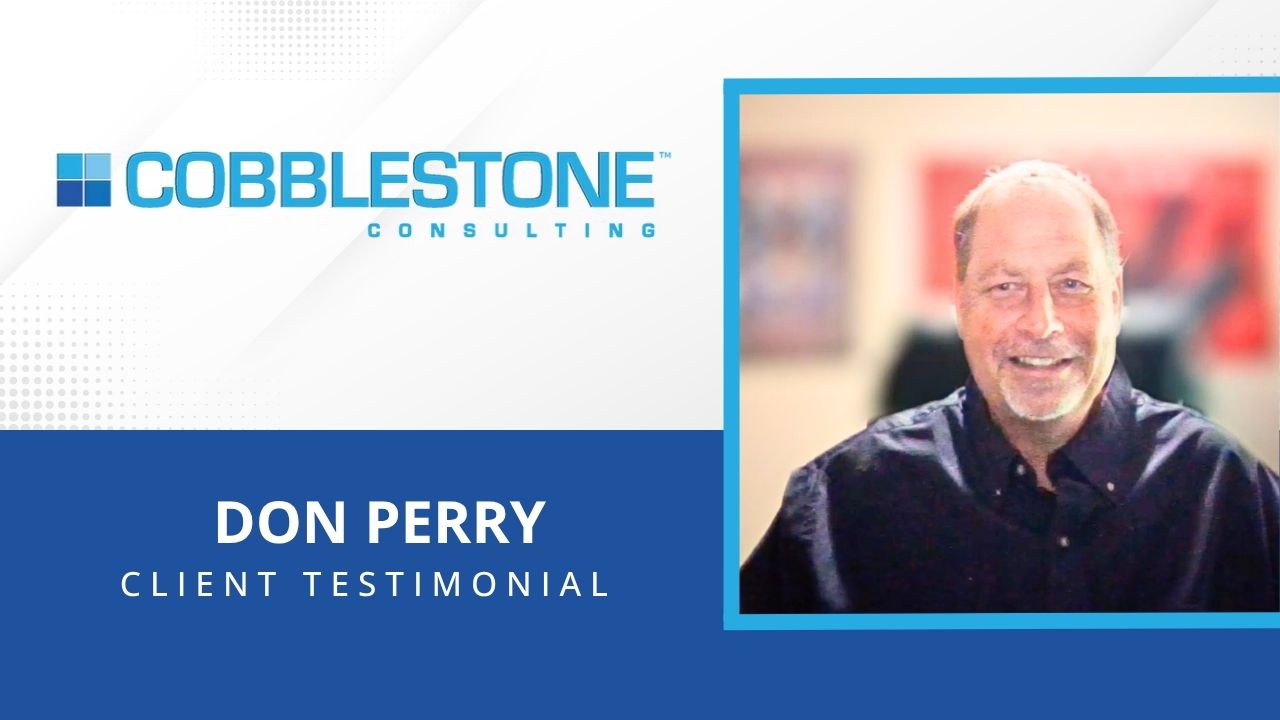 Don Perry tells their story about Cobblestone Consulting