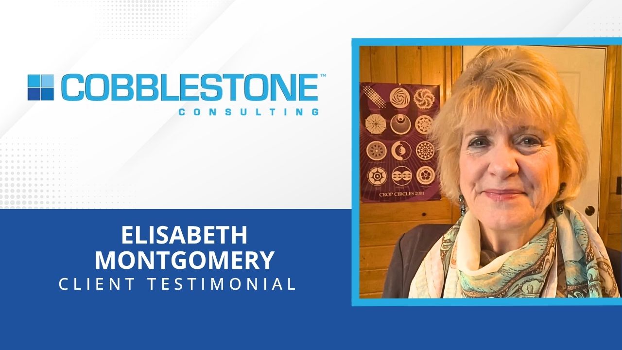 Elisabeth Montgomery tells their story about Cobblestone Consulting
