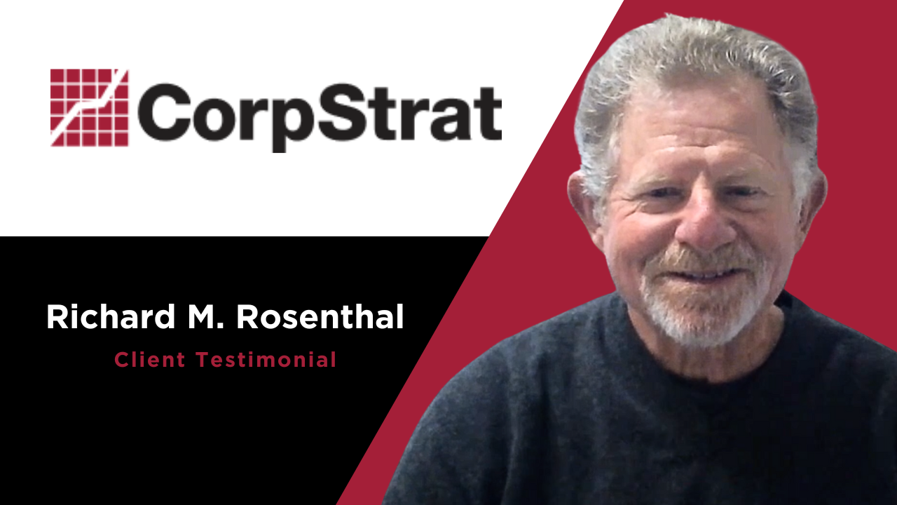 Richard M. Rosenthal tells their story about CorpStrat - Corporate Strategies Inc