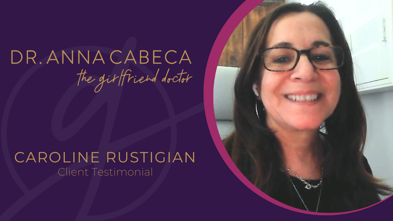 Caroline Rustigian tells their story about Dr Anna Cabeca