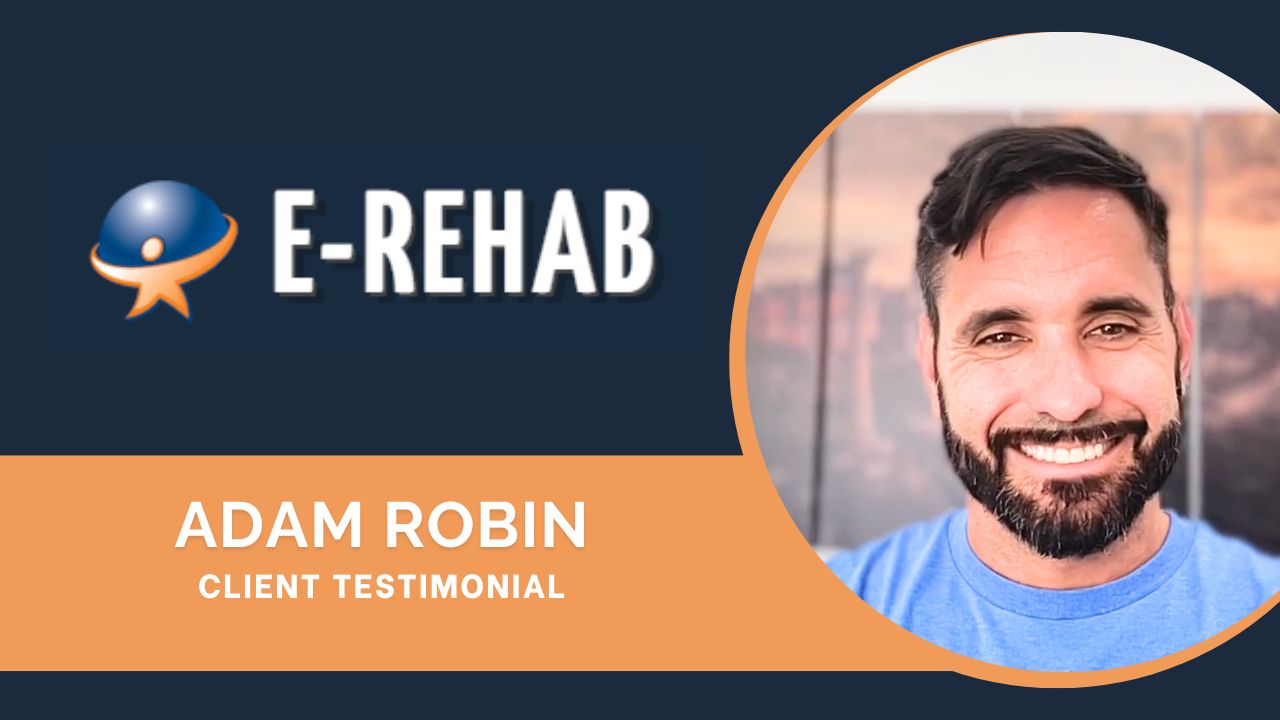 Adam Robin tells their story about E-rehab.com