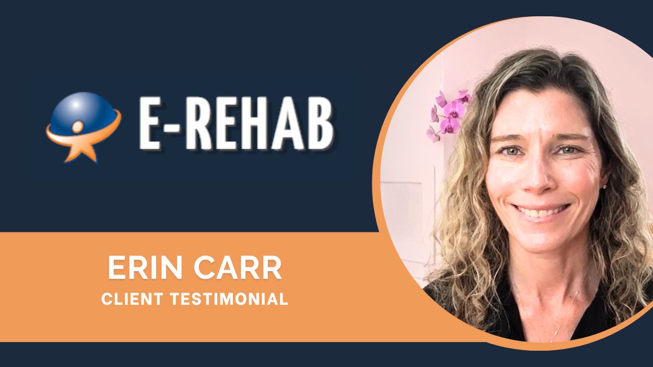 Erin Carr tells their story about E-rehab.com