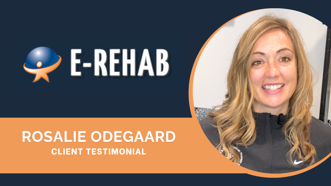 Rosalie Odegaard tells their story about E-rehab.com