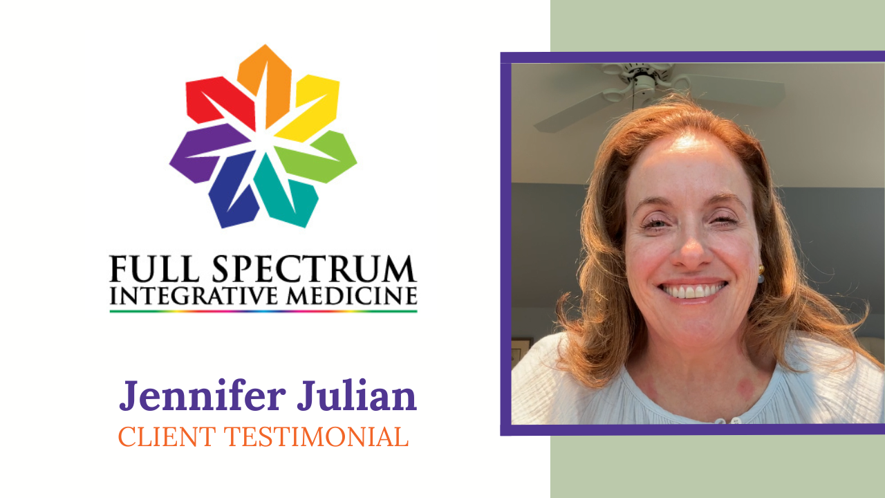Jennifer Julian tells their story about Full Spectrum Integrative Medicine
