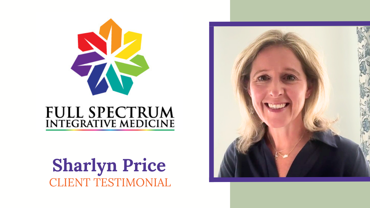 Sharlyn Price tells their story about Full Spectrum Integrative Medicine