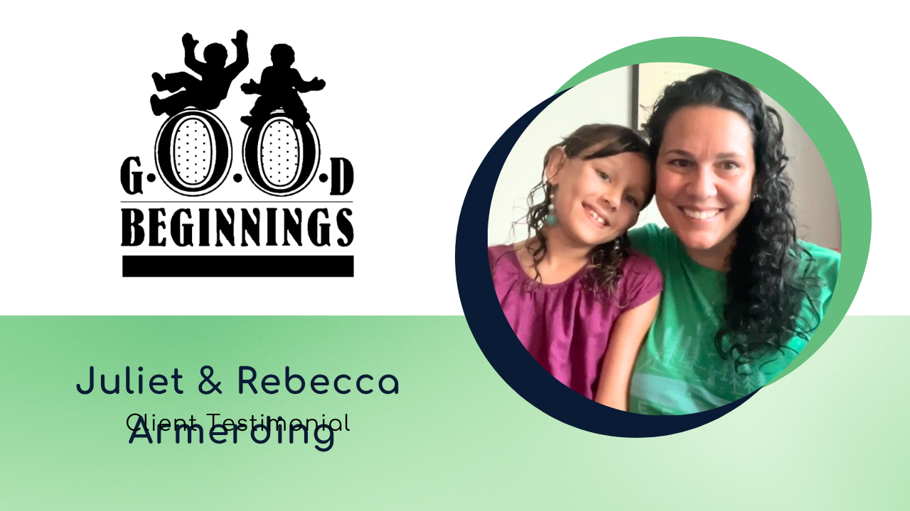 Juliet & Rebecca Armerding tells their story about Good Beginnings