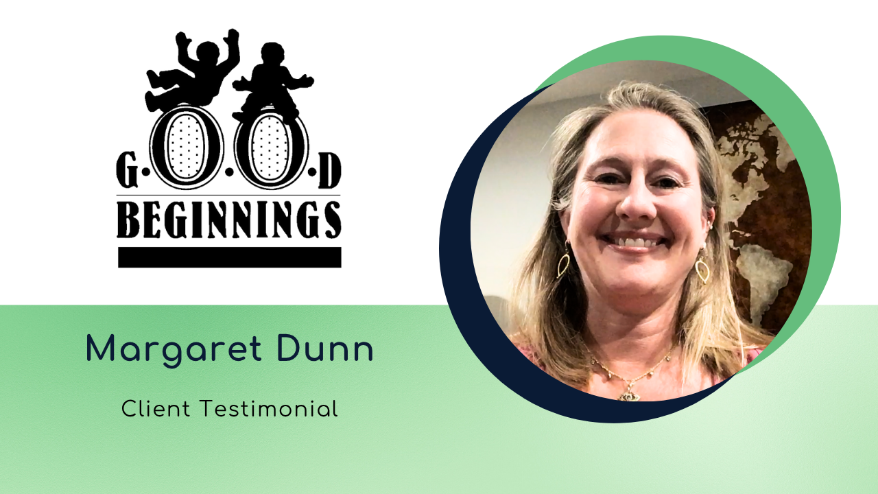 Margaret Dunn tells their story about Good Beginnings