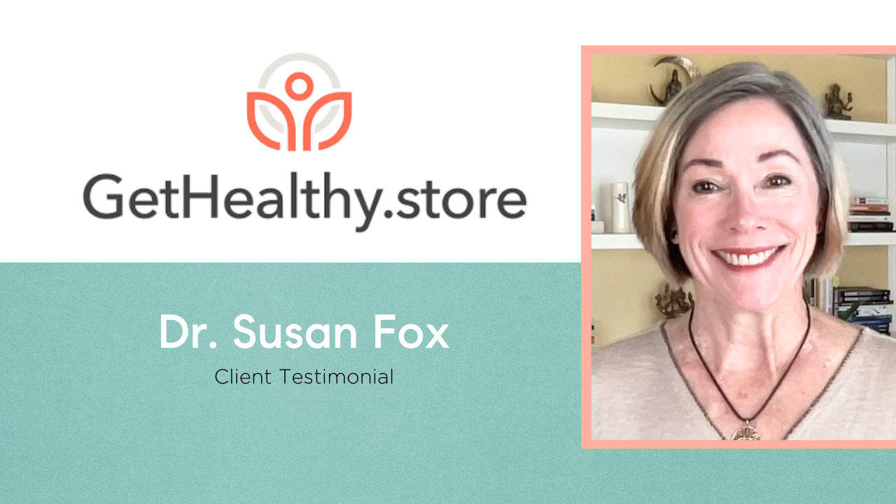 Dr. Susan Fox tells their story about GetHealthy.store