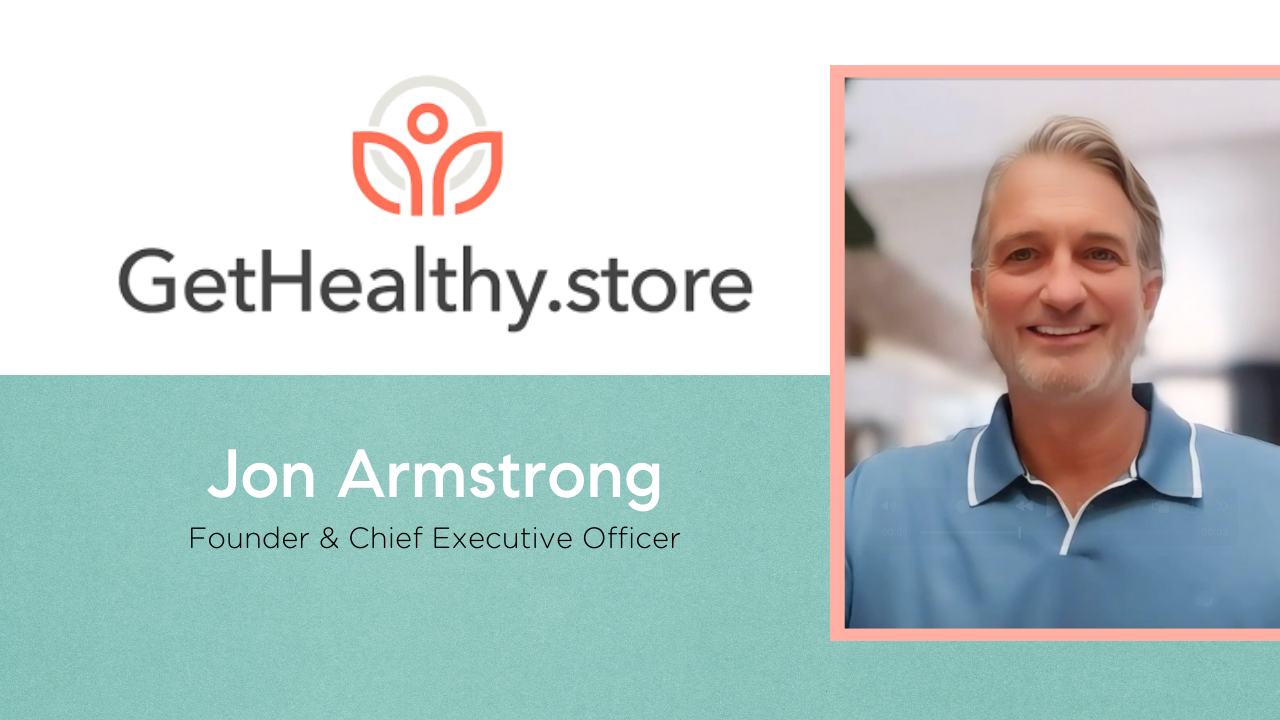 Jon Armstrong tells their story about GetHealthy.store