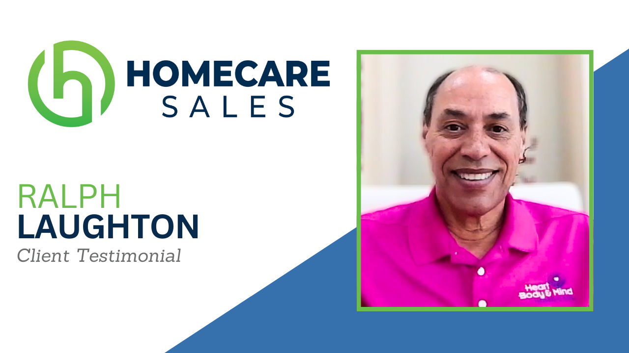 Ralph Laughton tells their story about HomeCareSales