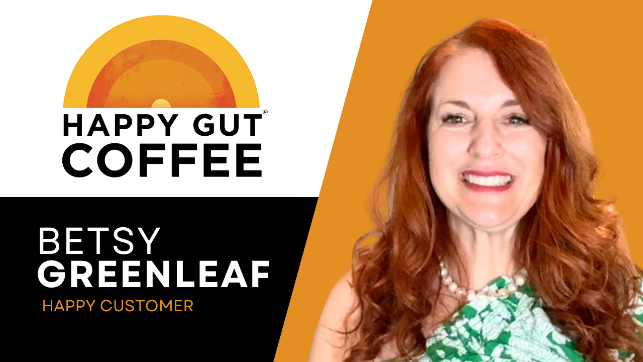 Dr. Betsy Greenleaf tells their story about Happy Gut Coffee