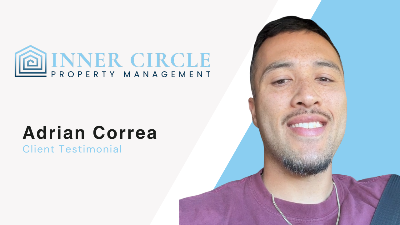Adrian Correa shares their experience with Inner Circle Property Management