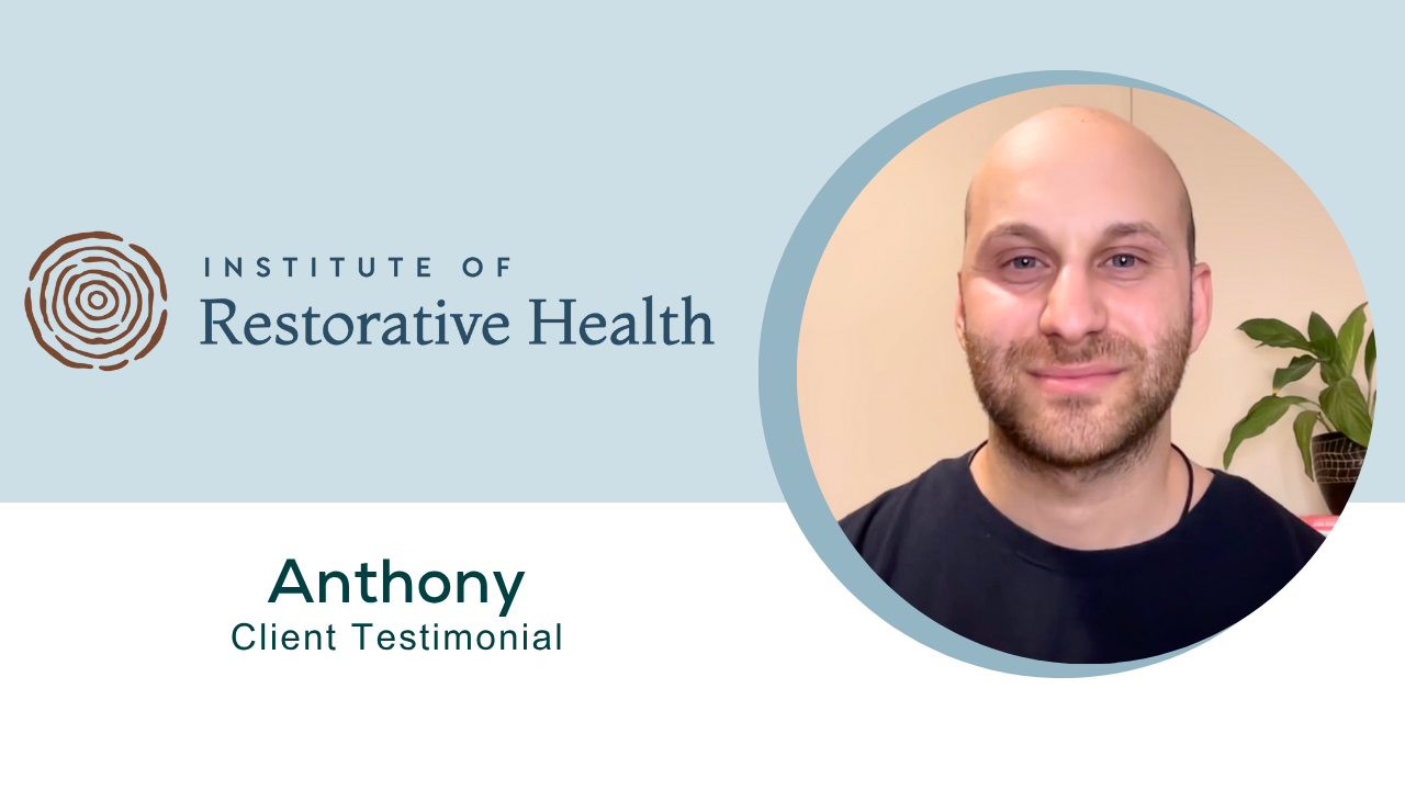 Anthony tells their story about Institute of Restorative Health (formerly Restorative Wellness Solutions)