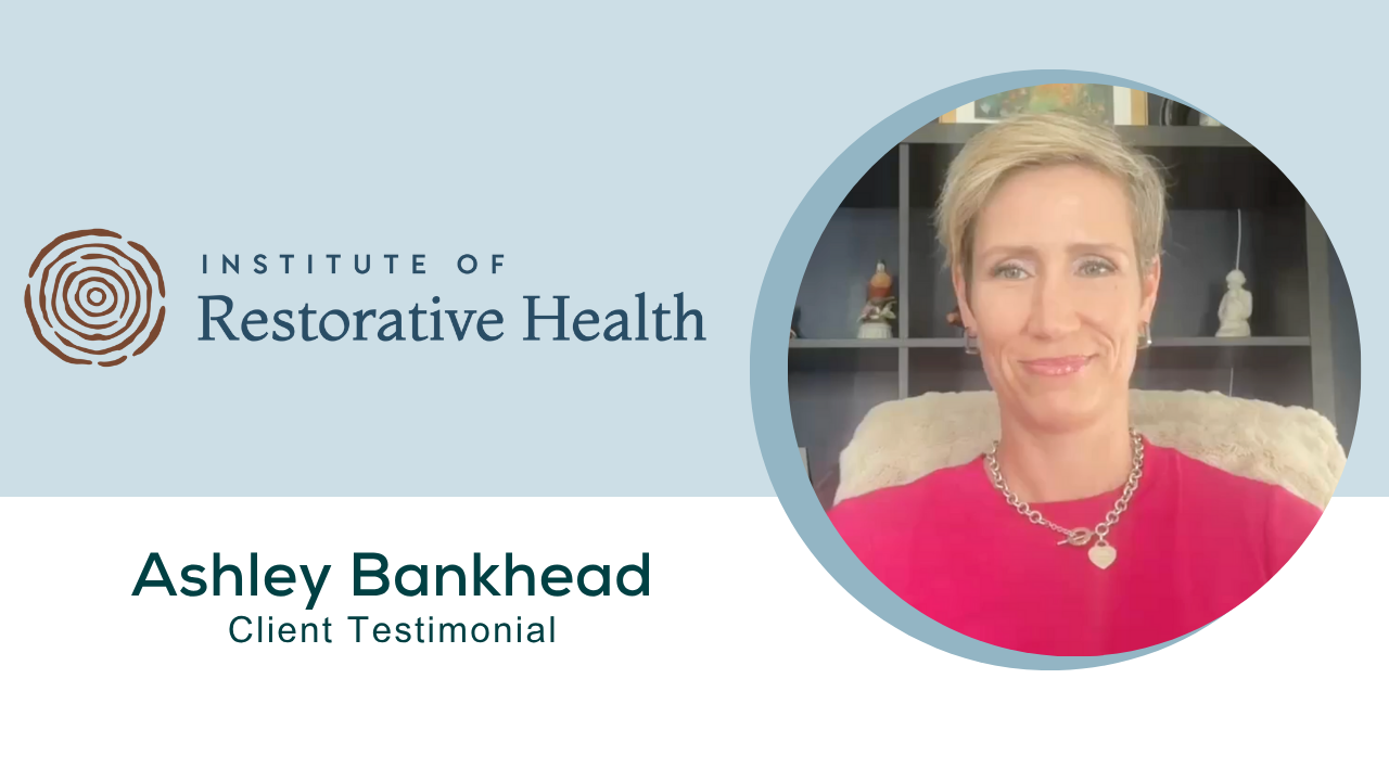 Ashley Bankhead tells their story about Institute of Restorative Health (formerly Restorative Wellness Solutions)