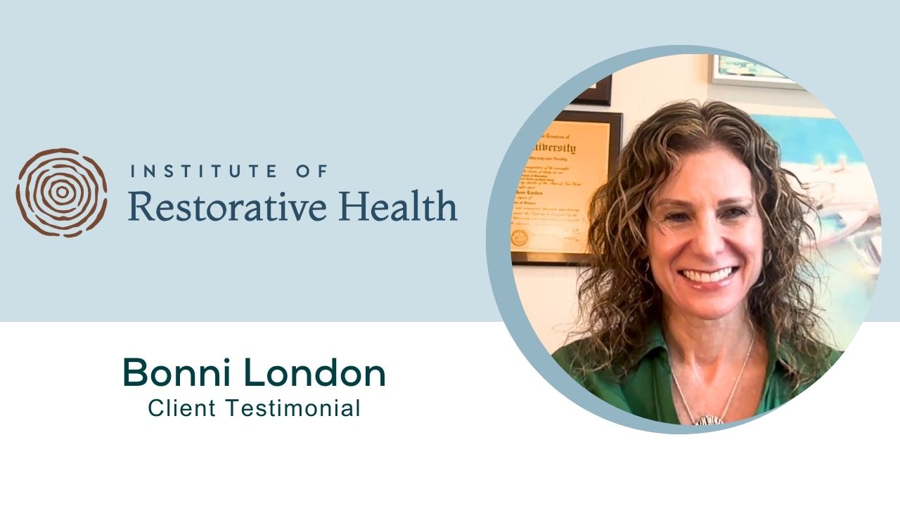 Bonni London tells their story about Institute of Restorative Health (formerly Restorative Wellness Solutions)