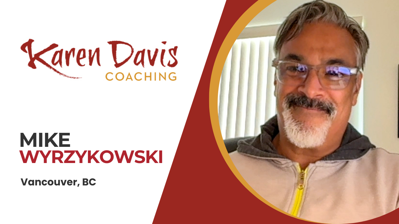 Mike Wyrzykowski tells their story about Karen Davis Coaching