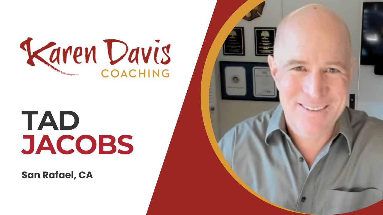 Tad Jacobs tells their story about Karen Davis Coaching