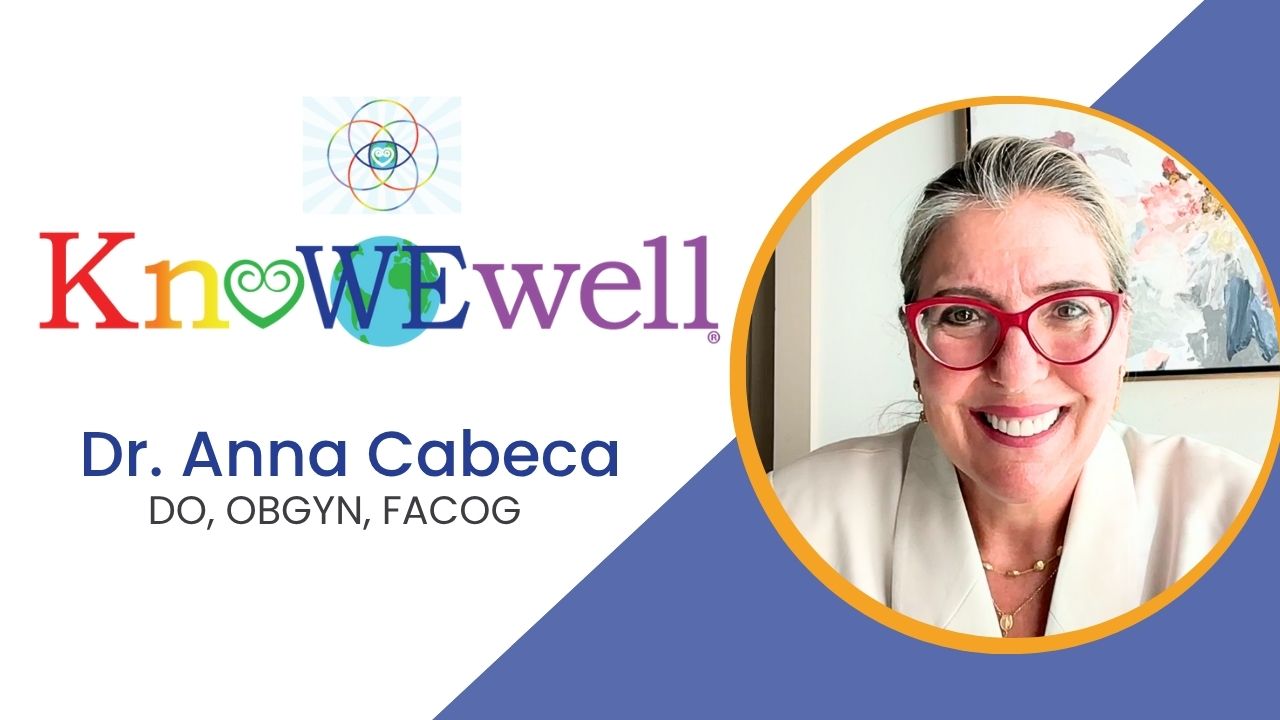 Dr. Anna Cabeca tells their story about KnoWEwell