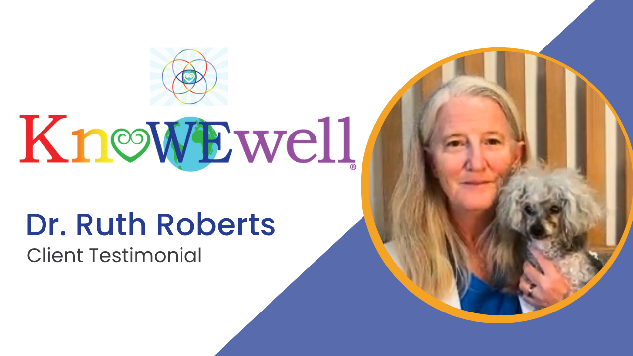 Dr. Ruth Roberts tells their story about KnoWEwell