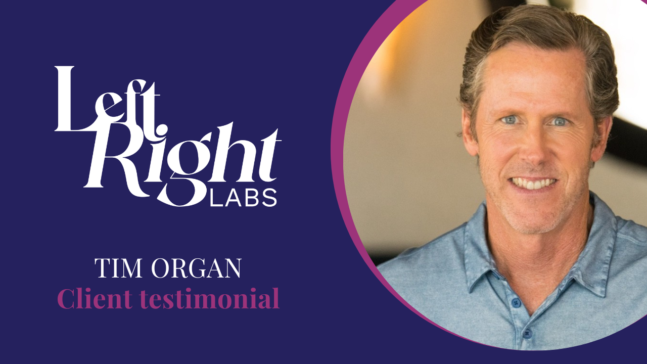 Tim Organ tells their story about Left Right Labs