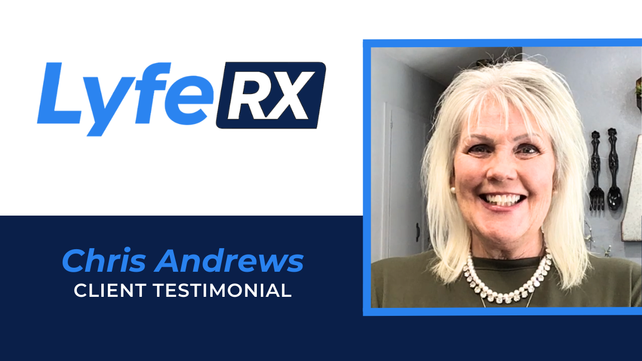 Chris Andrews tells their story about Lyfe RX