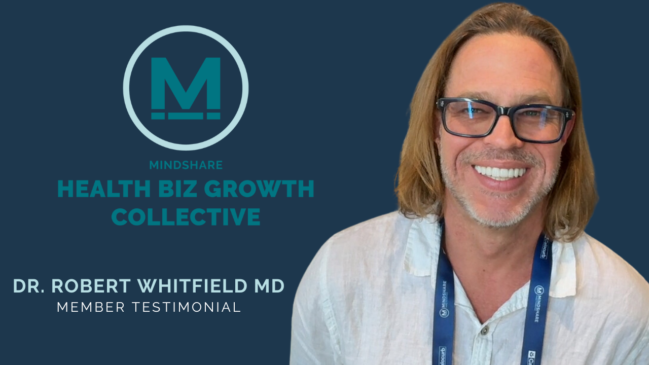 Dr. Robert Whitfield MD tells their story about Mindshare