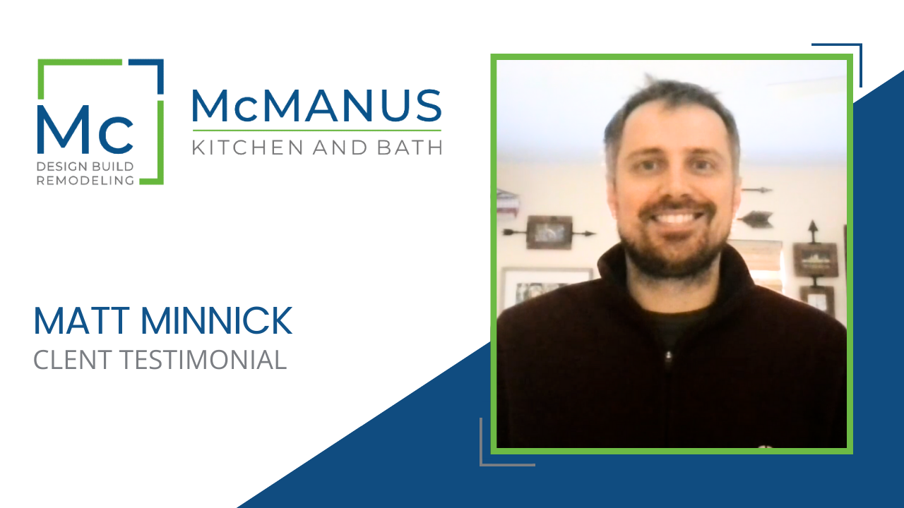 Matthew Minnick tells their story about McManus Kitchen and Bath