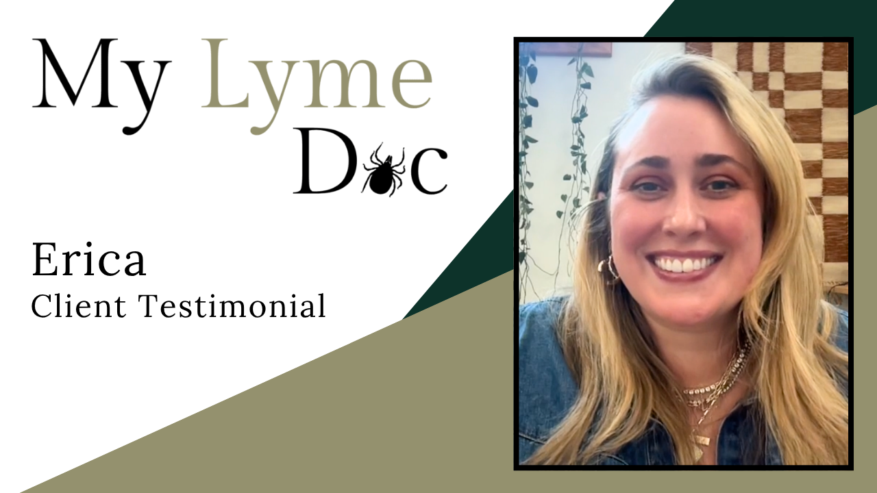 Erica tells their story about My Lyme Doc