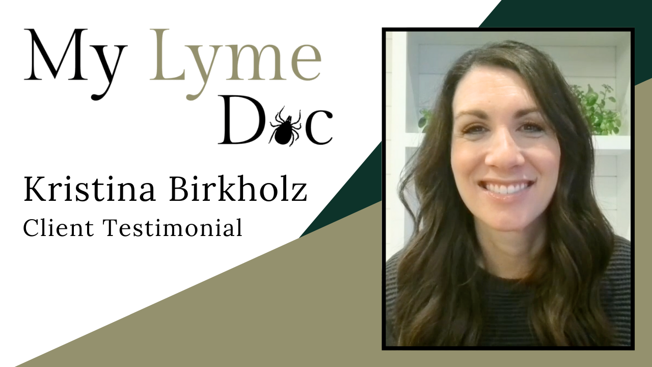 Kristina Birkholz tells their story about My Lyme Doc