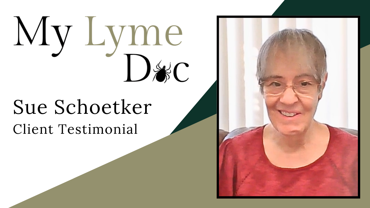 Sue Schoetker tells their story about My Lyme Doc