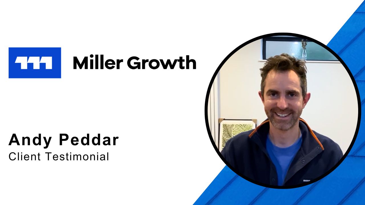 Andy Peddar tells their story about Miller Growth