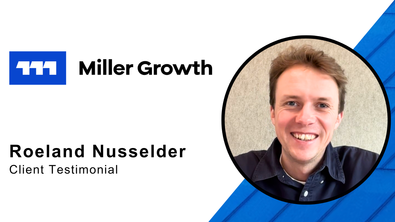 Roeland Nusselder tells their story about Miller Growth