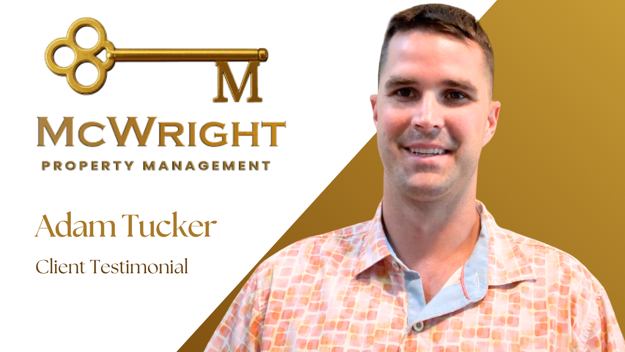 Adam Tucker tells their story about McWright Property Management