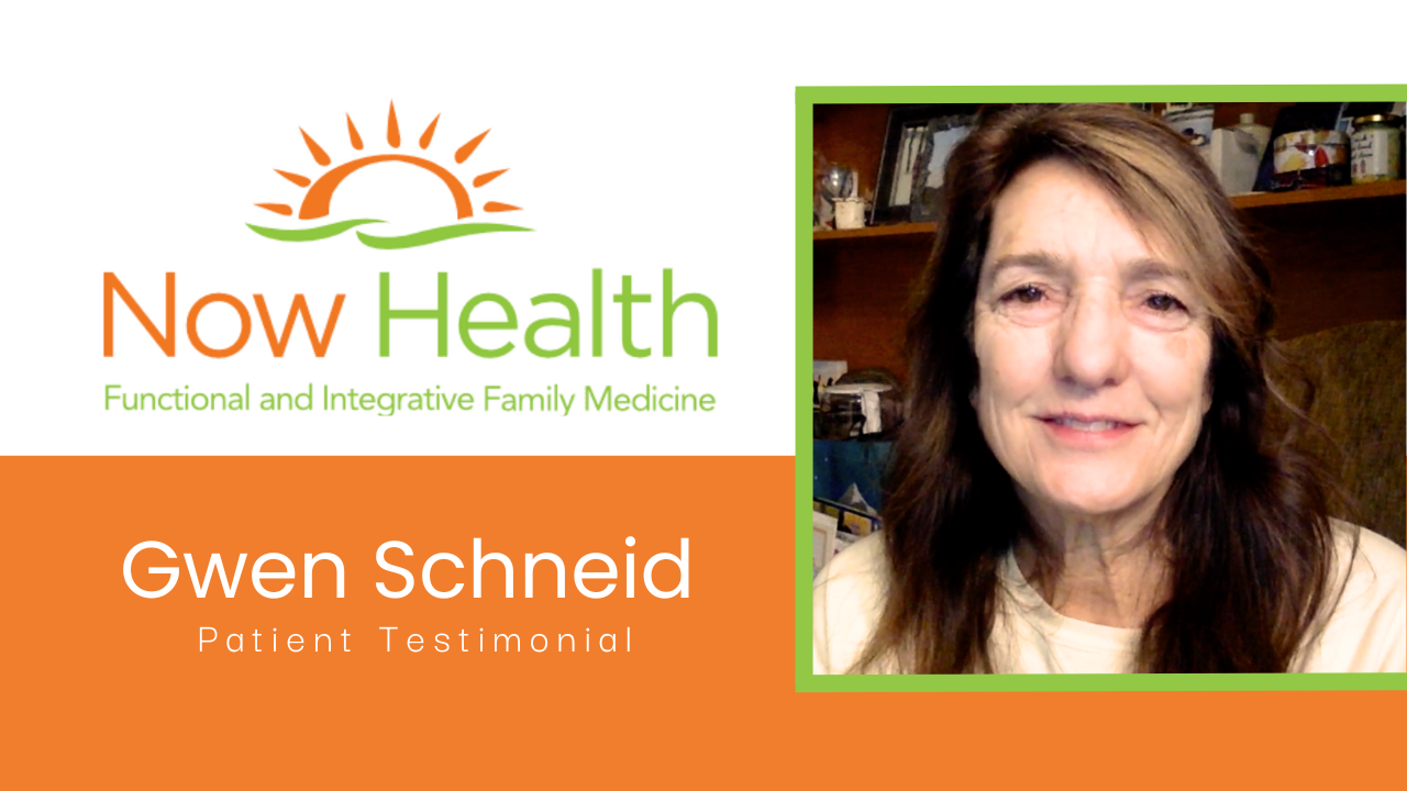 Gwen Schneid tells their story about Now Health