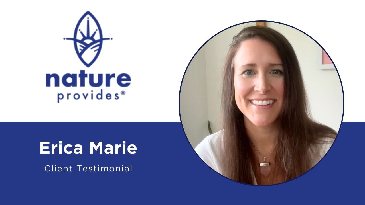 Erica Marie tells their story about Nature Provides